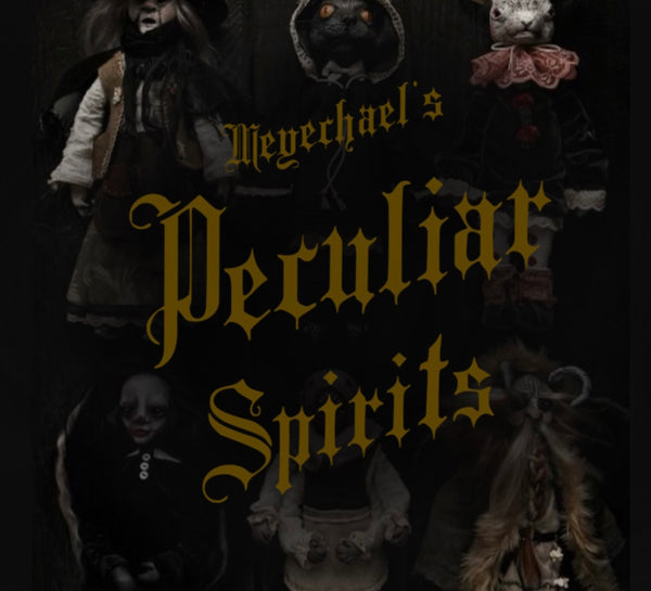 Meyechael’s Peculiar Spirits